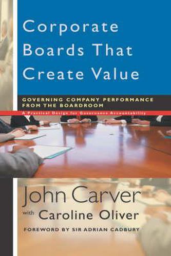 Cover image for Corporate Boards That Create Value: Governing Company Performance from the Boardroom