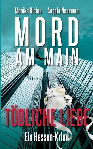 Cover image for Mord am Main - Toedliche Liebe: Ein Hessen-Krimi