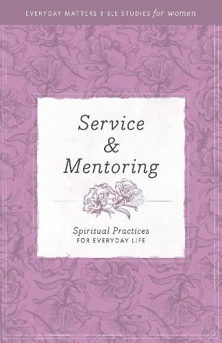 Cover image for Service and Mentoring: Spiritual Practices for Everyday Life