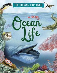 Cover image for The Oceans Explored: Ocean Life