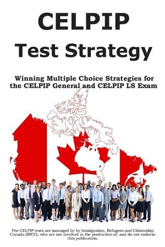 Cover image for CELPIP Test Strategy: Winning Multiple Choice Strategies for the CELPIP General and CELPIP LS Exam