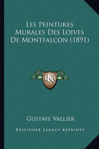 Les Peintures Murales Des Loives de Montfalcon (1891)