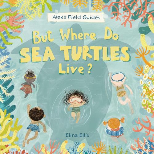 Cover image for But Where Do Sea Turtles Live?