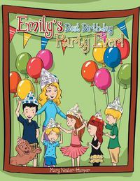 Cover image for Emily's Best Birthday Party Ever!