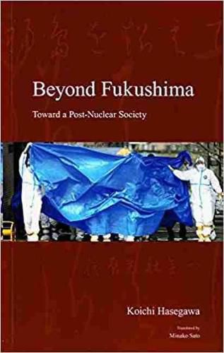 Cover image for Beyond Fukushima: Toward a Post-Nuclear Society