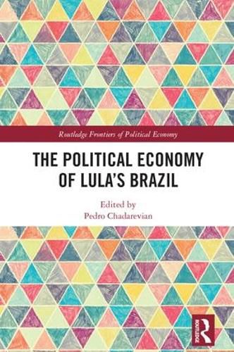 Cover image for The Political Economy of Lula's Brazil