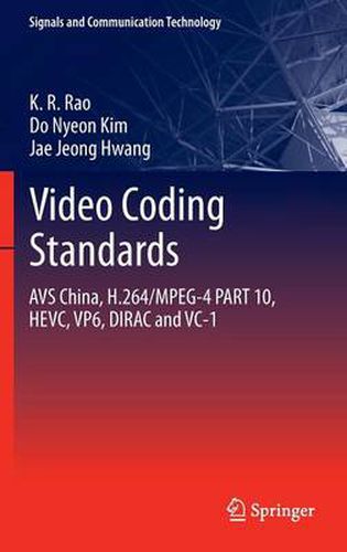 Video coding standards: AVS China, H.264/MPEG-4 PART 10, HEVC, VP6, DIRAC and VC-1