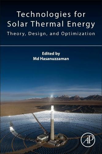 Cover image for Technologies for Solar Thermal Energy: Theory, Design and, Optimization