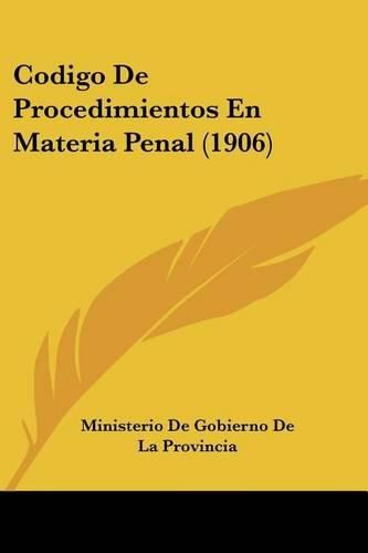 Cover image for Codigo de Procedimientos En Materia Penal (1906)