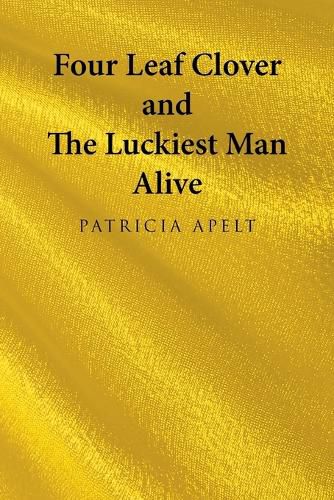 Cover image for Four Leaf Clover and the Luckiest Man Alive