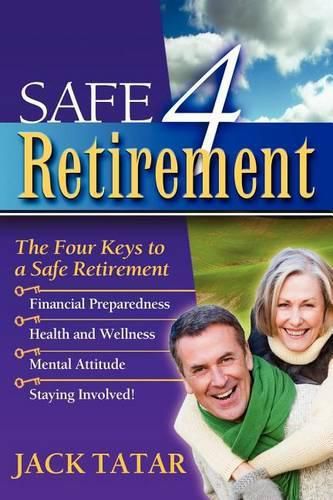 Cover image for Safe 4 Retirement: The 4 Keys to a Safe Retirement