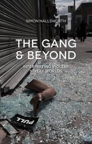 Cover image for The Gang and Beyond: Interpreting Violent Street Worlds