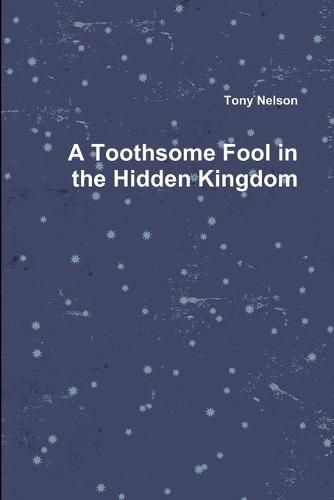 Cover image for A Toothsome Fool in the Hidden Kingdom