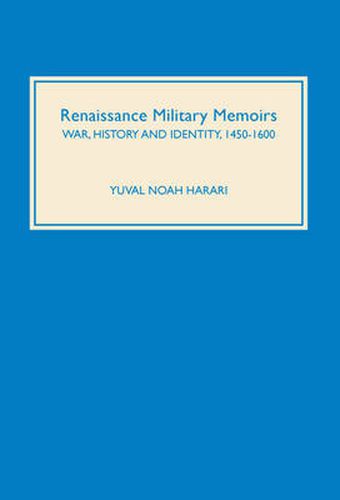 Renaissance Military Memoirs: War, History and Identity, 1450-1600