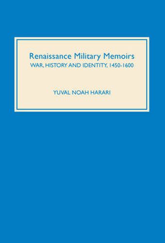 Cover image for Renaissance Military Memoirs: War, History and Identity, 1450-1600