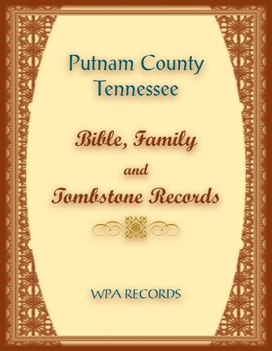 Putnam County, Tennessee Bible, Family and Tombstone Records