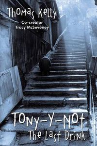 Cover image for Tony-Y-Not: The Last Drink