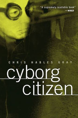 Cover image for Cyborg Citizen: Politics in the Posthuman Age