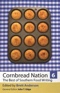 Cover image for Cornbread Nation 6: The Best of Southern Food Writing