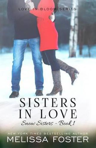 Cover image for Sisters in Love: Love in Bloom: Snow Sisters, Book 1