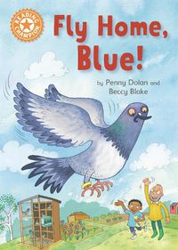 Cover image for Reading Champion: Fly Home, Blue!: Independent Reading Orange 6