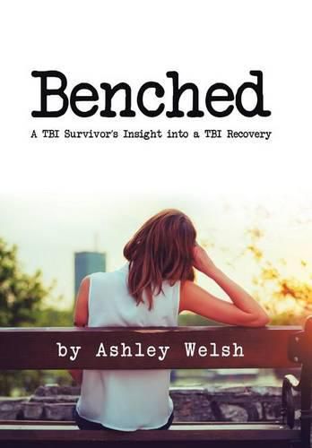 Cover image for Benched: A TBI Survivor's Insight into a TBI Recovery