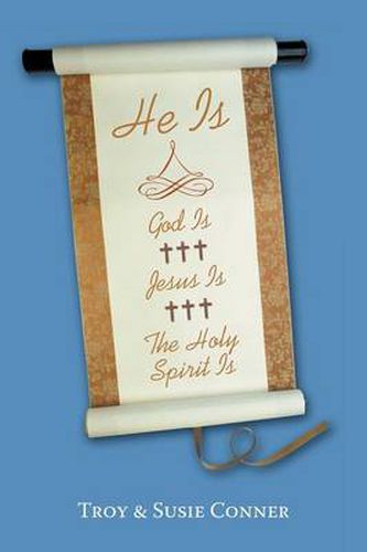 Cover image for He is: God Is, Jesus Is, The Holy Spirit Is