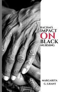 Cover image for Racism's impact on Black nursing.