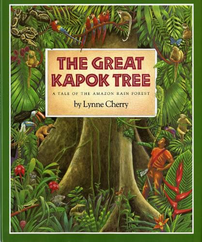 Cover image for The Great Kapok Tree: A Tale of the Amazon Rain Forest