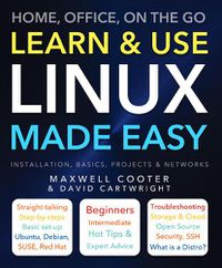 Cover image for Learn & Use Linux Made Easy: Home, Office, On the Go