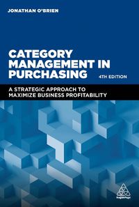 Cover image for Category Management in Purchasing: A Strategic Approach to Maximize Business Profitability