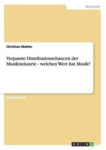 Cover image for Verpasste Distributionschancen Der Musikindustrie - Welchen Wert Hat Musik?