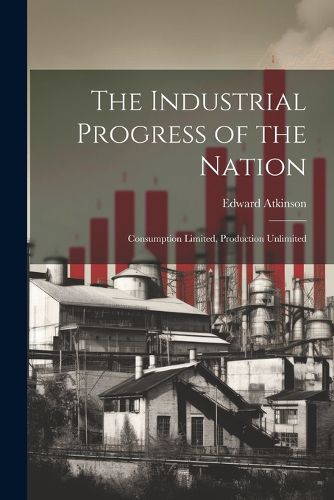 The Industrial Progress of the Nation