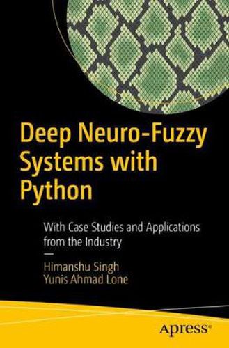 Cover image for Deep Neuro-Fuzzy Systems with Python: With Case Studies and Applications from the Industry