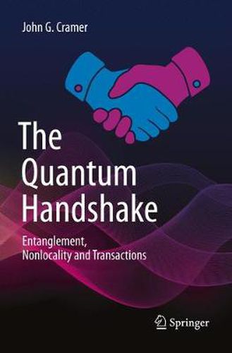 Cover image for The Quantum Handshake: Entanglement, Nonlocality and Transactions