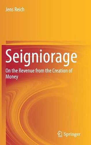 Cover image for Seigniorage: On the Revenue from the Creation of Money