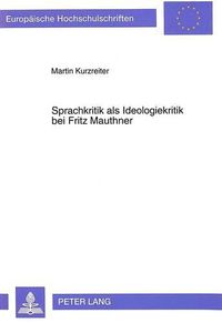 Cover image for Sprachkritik ALS Ideologiekritik Bei Fritz Mauthner