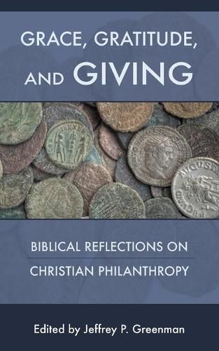 Cover image for Grace, Gratitude, and Giving: Biblical Reflections on Christian Philanthropy
