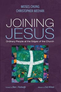 Cover image for Joining Jesus: Ordinary People at the Edges of the Church