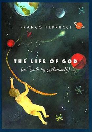 Cover image for The Life of God (as Told by Himself)