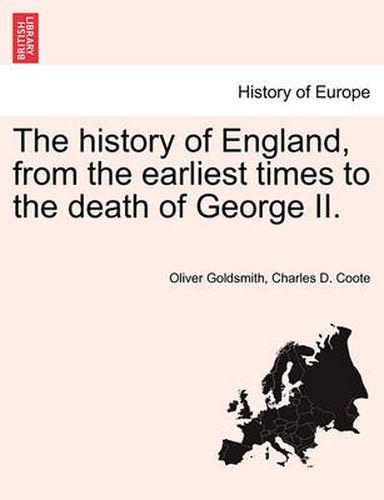 Cover image for The History of England, from the Earliest Times to the Death of George II.