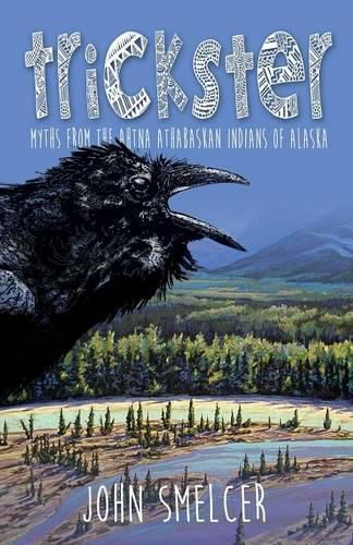 Trickster: Myths from the Ahtna Indians of Alaska