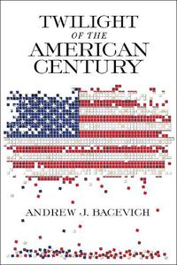 Cover image for Twilight of the American Century