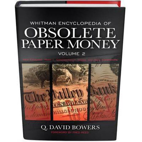 Whitman Encyclopedia of Obsolete Paper Money, Volume 2: New England, Part 1: Connecticut, Maine, and New Hampshire