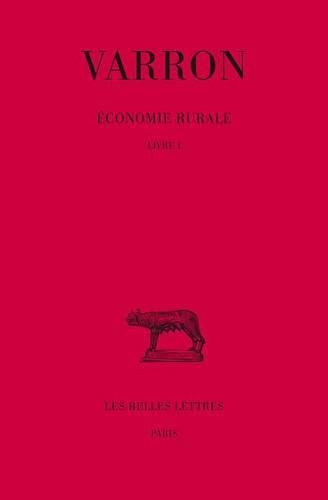 Cover image for Varron, Economie Rurale: Tome I: Livre I