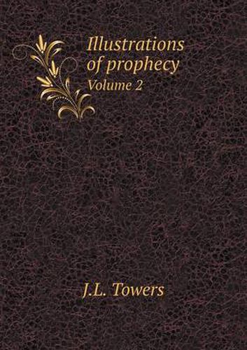 Cover image for Illustrations of prophecy Volume 2