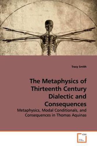 The Metaphysics of Thirteenth Century Dialectic and Consequences