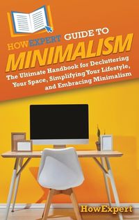 Cover image for HowExpert Guide to Minimalism