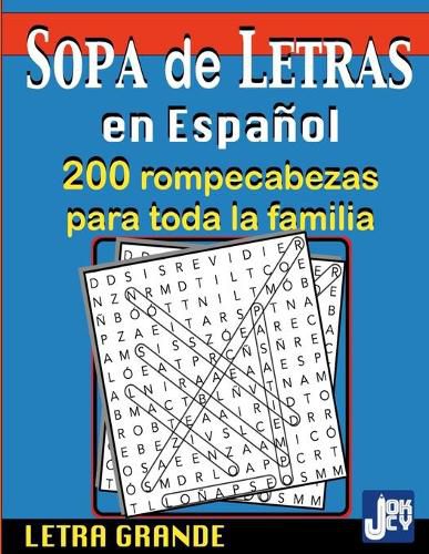 Cover image for Sopa de Letras en Espanol: 200 Rompecabezas para toda la Familia, Letra Grande: 200