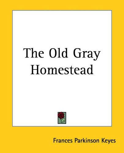 Cover image for The Old Gray Homestead